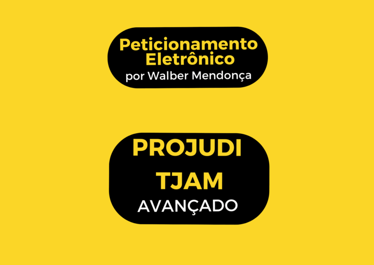 PROJUDI – TJAM – Avançado